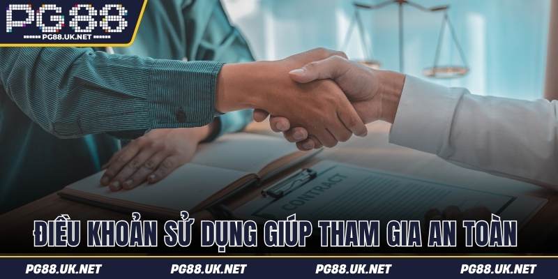 Nắm bắt những điều khoản sử dụng giúp tham gia sân chơi an toàn